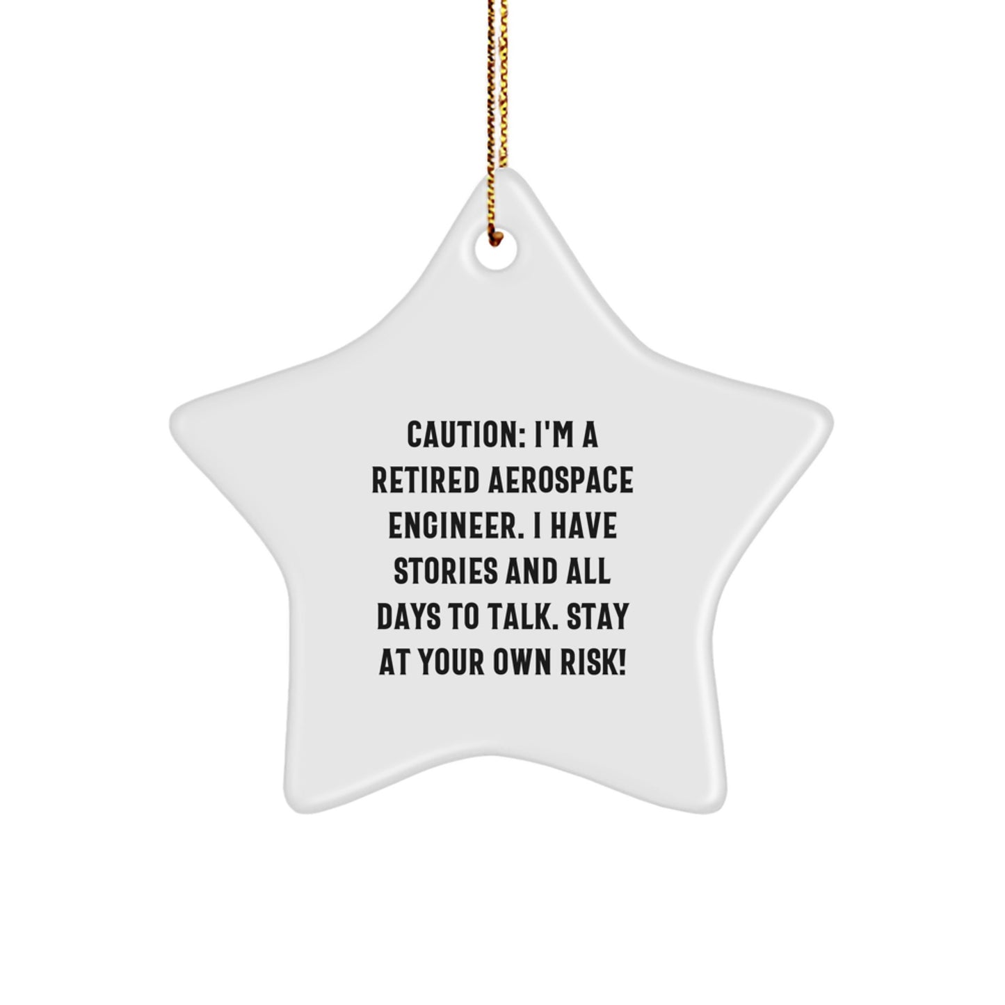 Aerospace Engineer Gifts from Friends and Family - Funny Star Ornament, Caution I'm A Retired Aerospace Engineer, Christmas Unique - Image 1