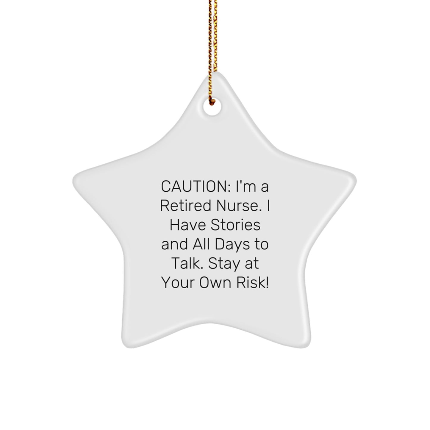 Funny Nurse Star Ornament Gifts from Family for Nurse, Star Ornament Nurse Gifts for Christmas Unique, Caution I'm A Retired Nurse Quotes - Image 1