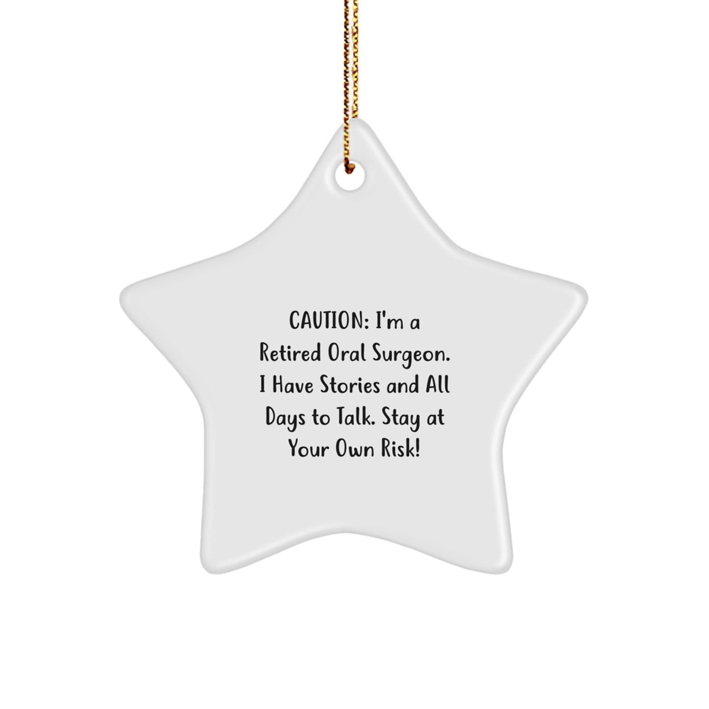 Funny Oral Surgeon Christmas Unique Gifts from Friends for Oral Surgeon Men Star Ornament, Caution: Stay at Your Own Risk! - Image 1