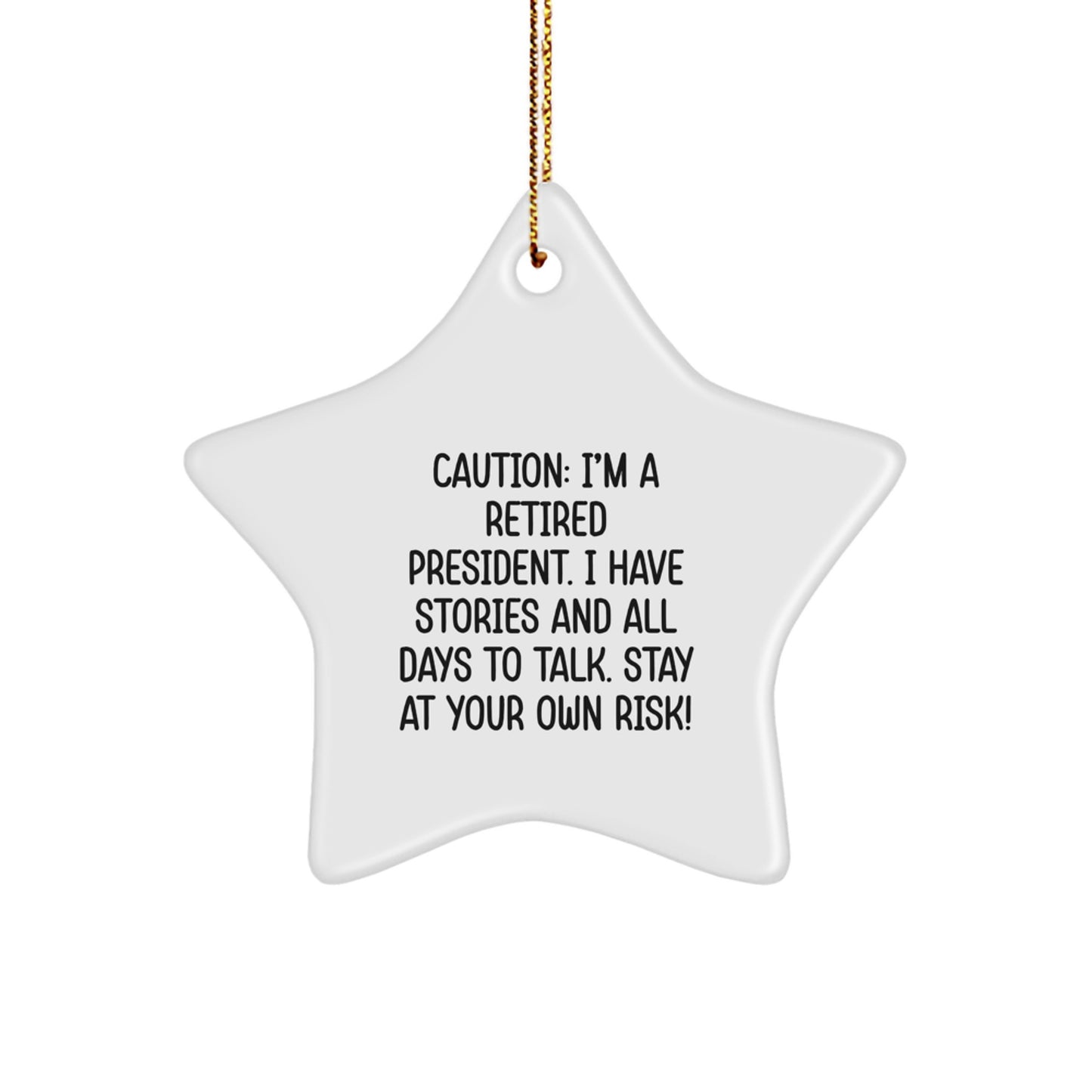 Funny President Star Ornament, Gifts from Friends for Christmas Unique Decorations, Retired President Quotes Star Shaped Gift - Image 1