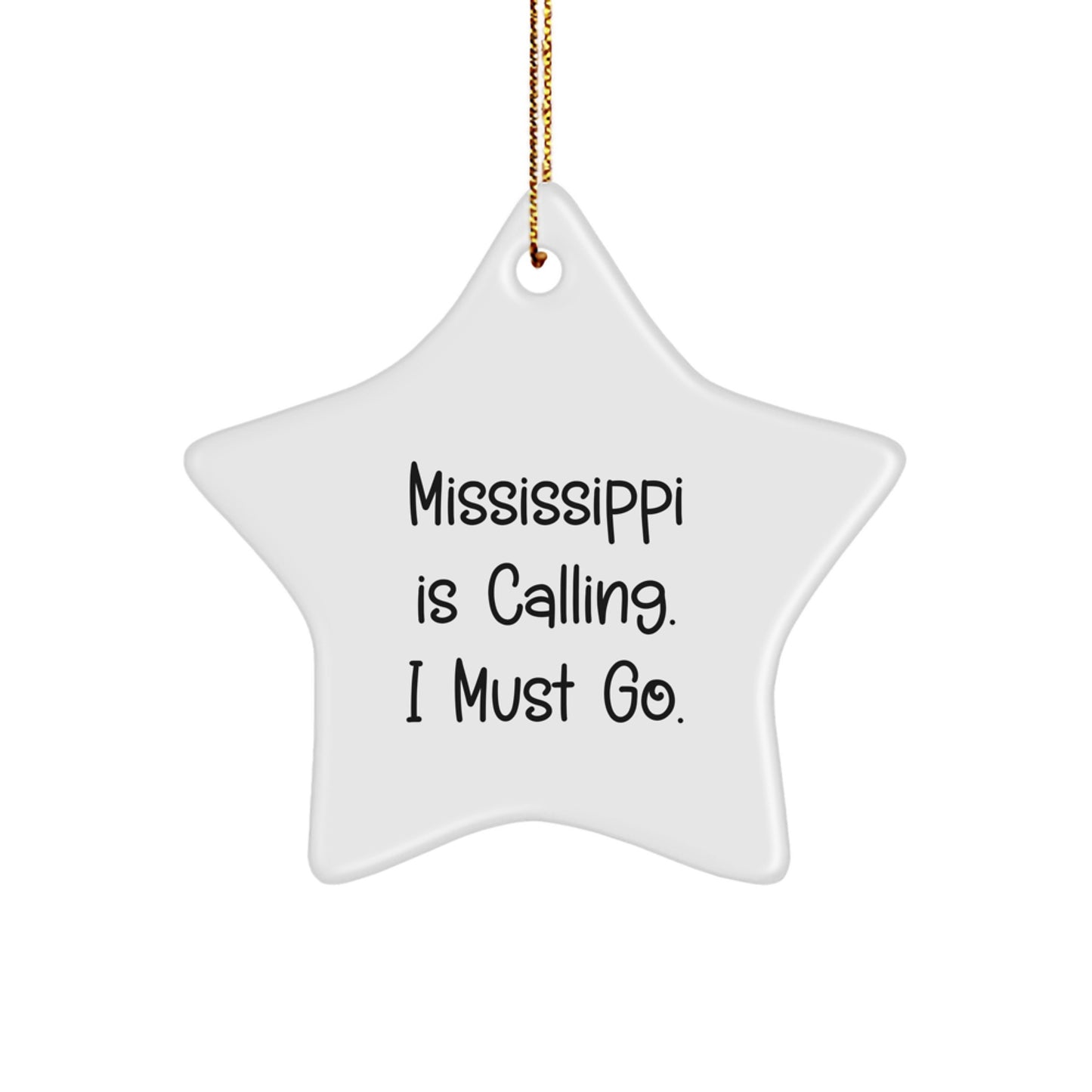 Mississippi Star Ornament, Funny Quote Gifts for Mississippi, Star Ornament Christmas Unique Gift from Mississippi, Mississippi Is Calling I Must Go Star Decoration - Image 1