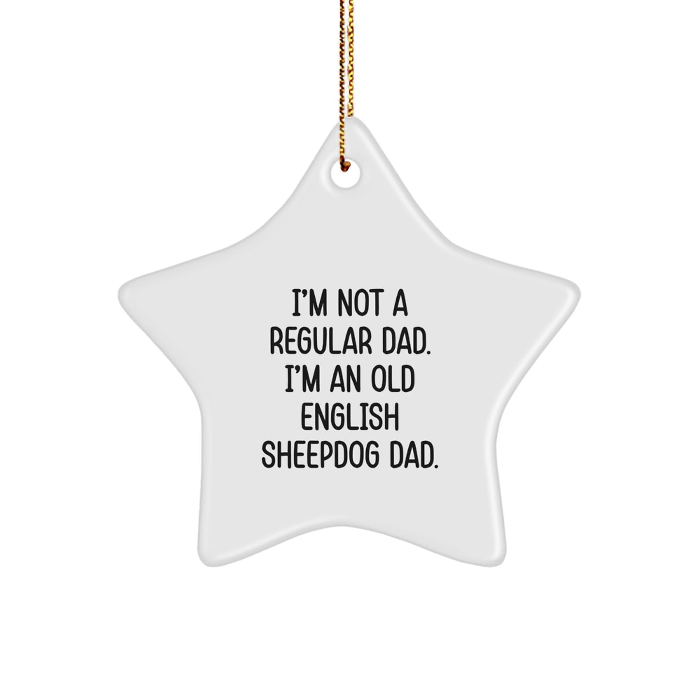 Funny Old English SheepDog Gifts from Dad - Star Ornament for Christmas Unique Presents for Men - Image 1