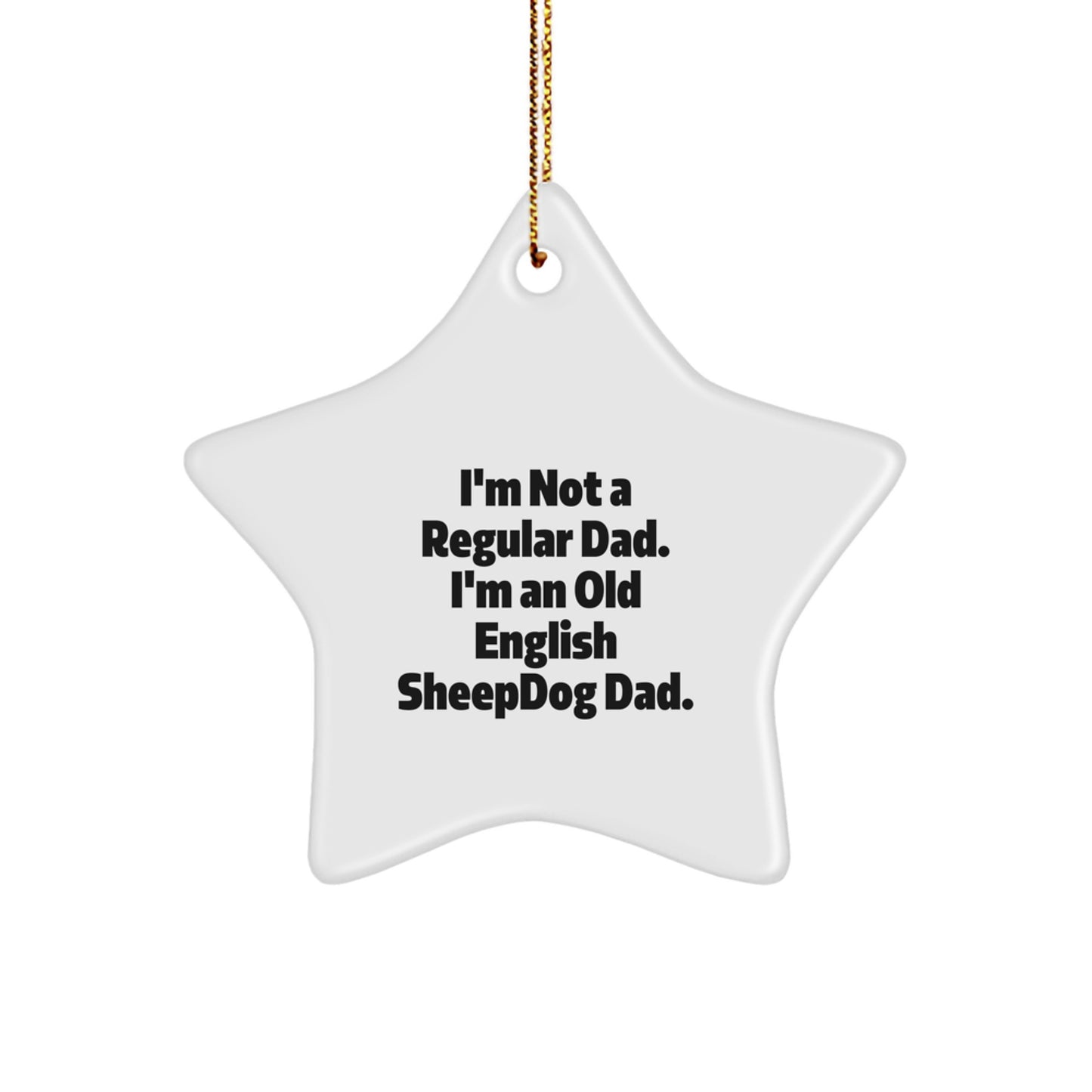 Funny Old English SheepDog Dad Star Ornament, Gifts from Him to You, Perfect for Christmas Unique Gifts - Image 1