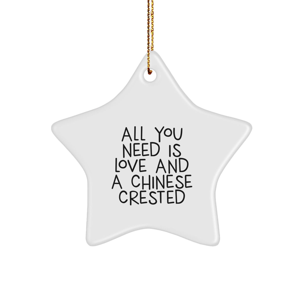 Chinese Crested Dog Star Ornament for Coworkers Gift – You Need Is Love - Image 1