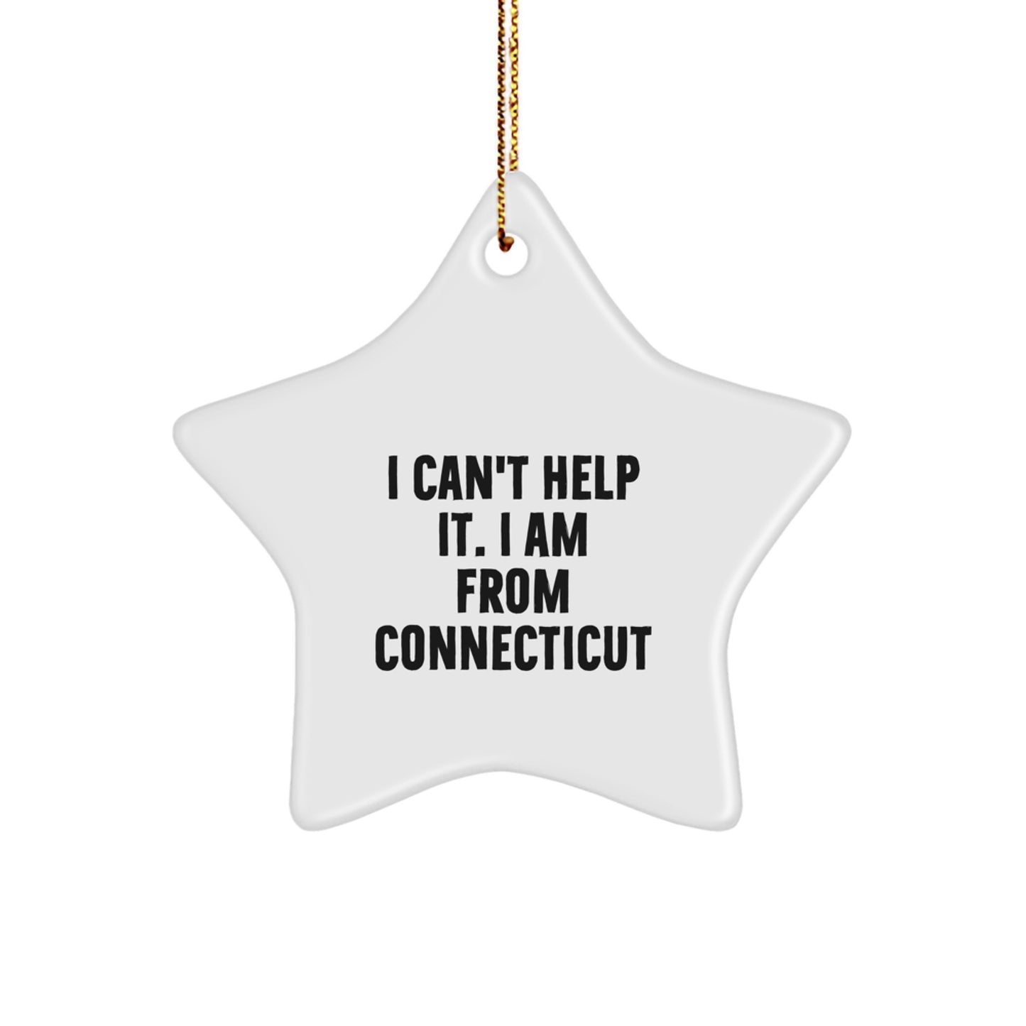 I'm a Connecticut Girl, Connecticut Star Ornament, Funny Quote, Gifts from Friends, Family for Christmas - Image 1
