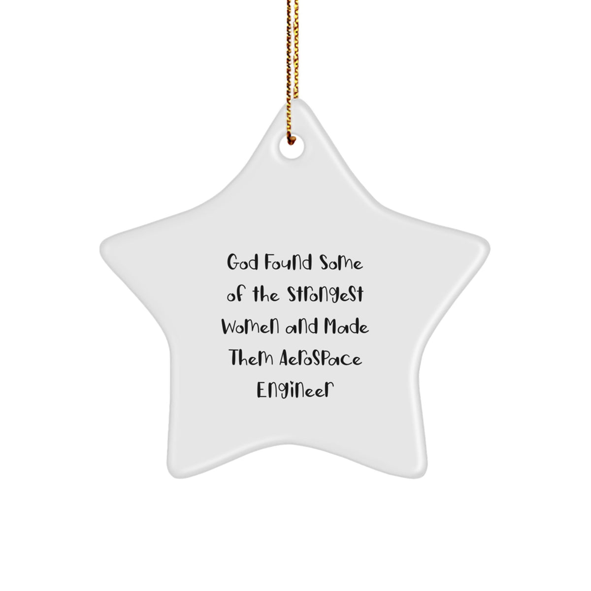 Funny Aerospace Engineer Gifts for Men Women Friends - Star Ornament, God Found Some Of The Strongest Women - Christmas Unique - Image 1