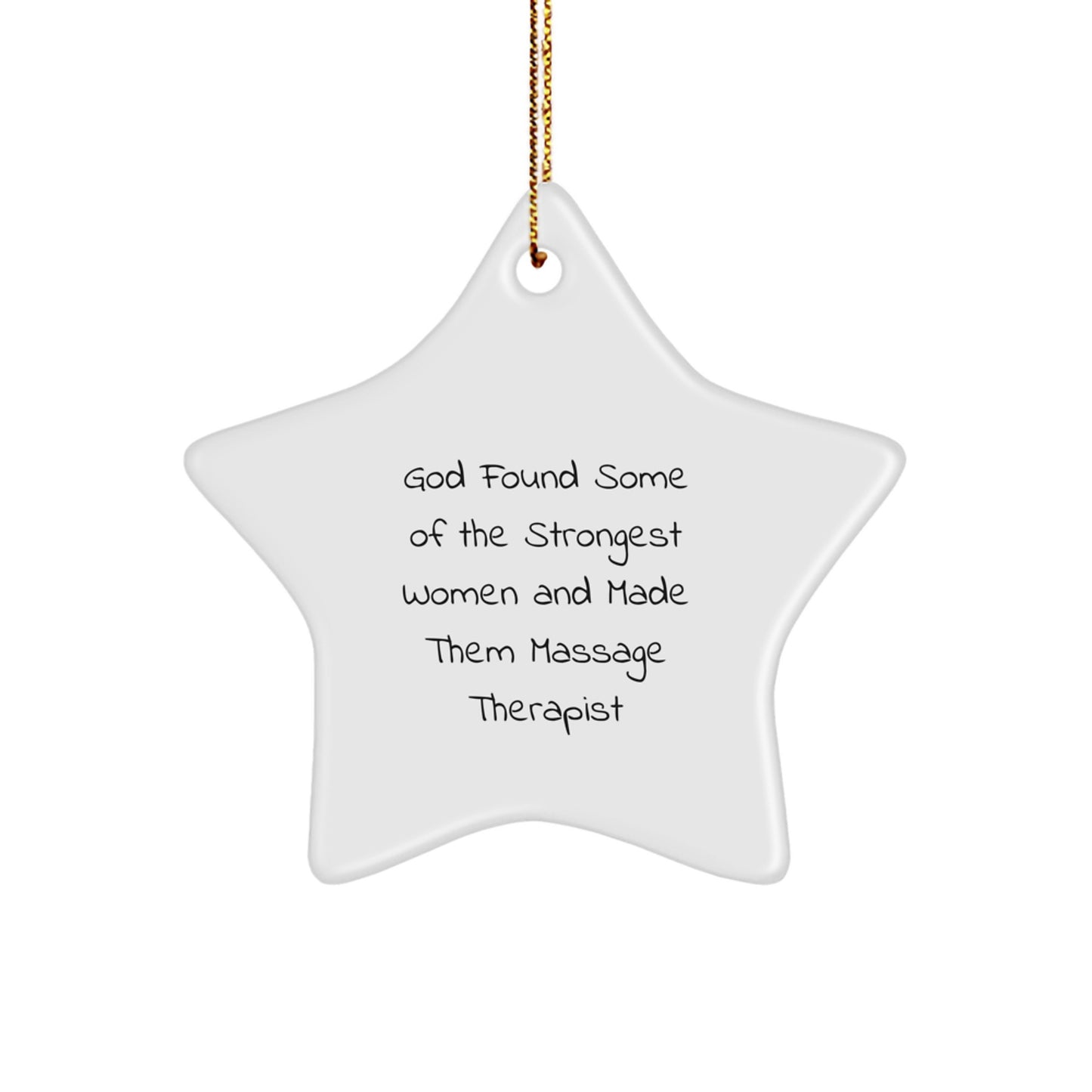 Funny Massage Therapist Gifts from Men, Women, Friends, Coworkers, Family - 'God Found Some Of The Strongest Women And Made Them Massage Therapist' Star Ornament for Christmas Unique Gifts - Image 1