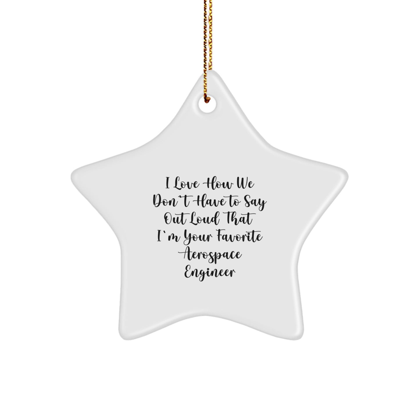 Funny Aerospace Engineer Gift, Star Ornament with Inspirational Quote for Men, Gifts from Friends to Favorite Aerospace Engineer this Christmas - Image 1