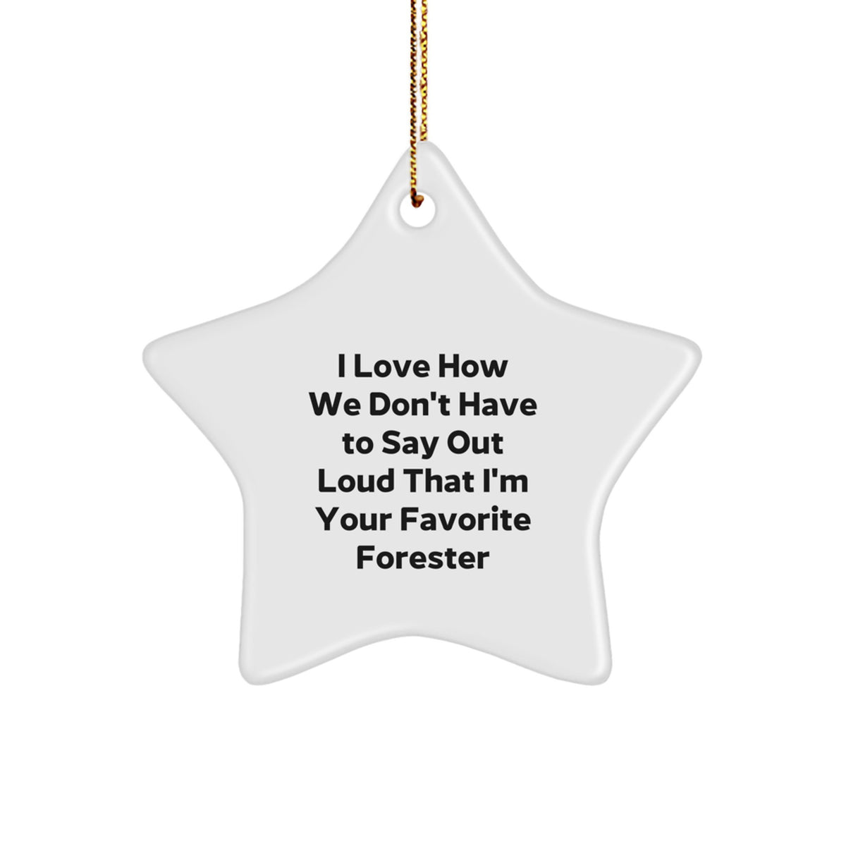 Funny Forester Star Ornament Gifts from Friends, Funny Star Ornaments for Christmas Unique Gifts, Forester Gifts for Men or Women - Image 1
