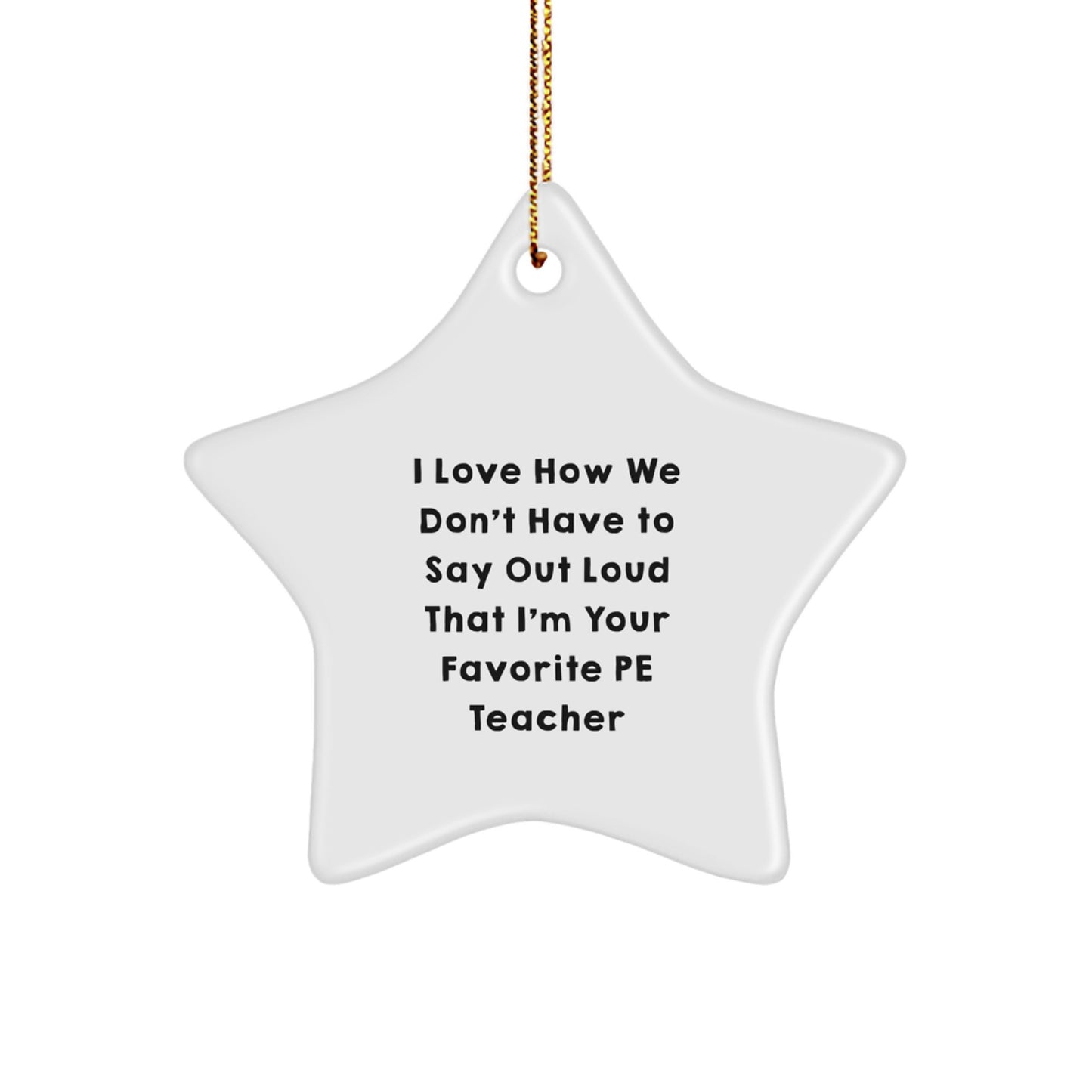 Funny PE Teacher Star Ornament, Gifts from Friends to Favorite PE Teacher, Christmas Unique Gifts for Men - Image 1