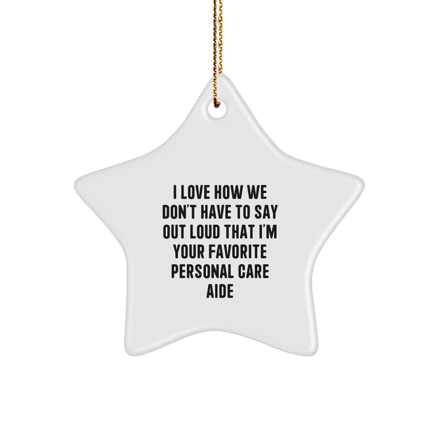 Funny Personal Care Aide Gifts from Men to Women, Christmas Unique Star Ornament for Personal Care Aide, Funny Quote - Image 1