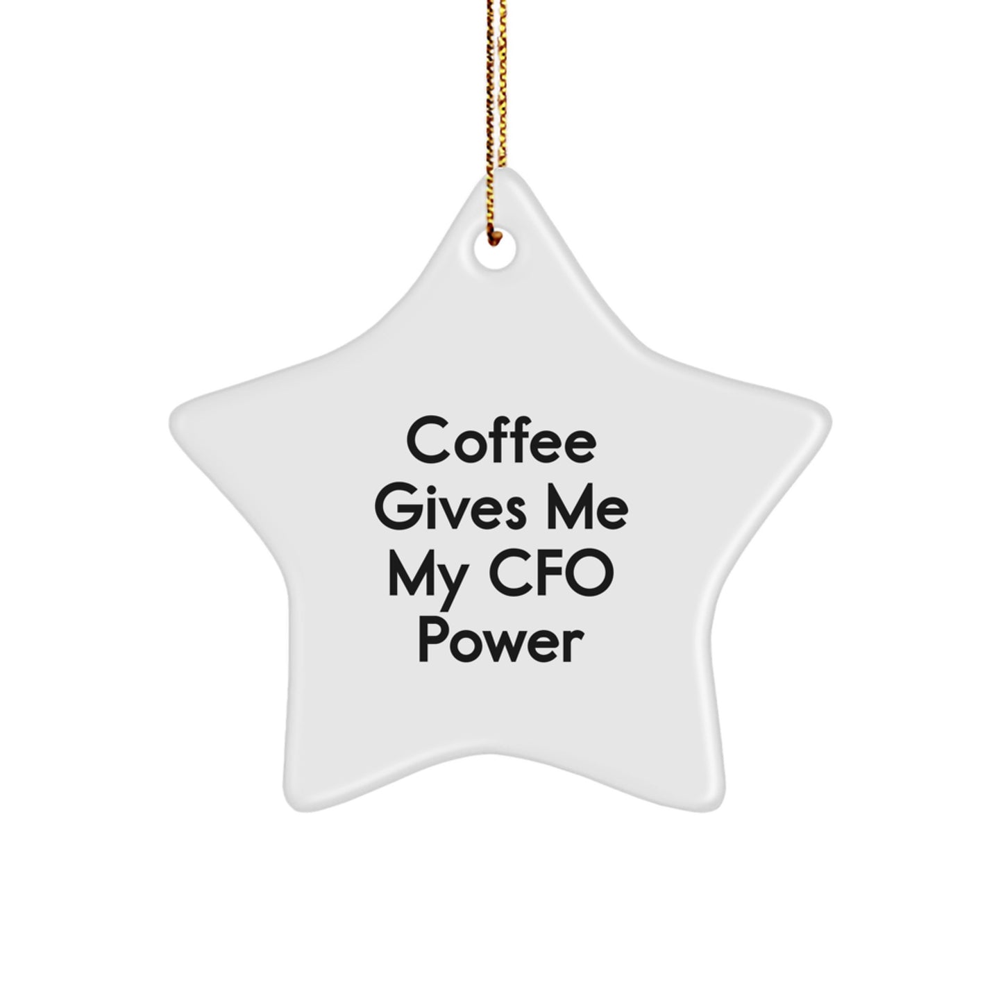 Funny CFO Gifts for Men, 'Coffee Gives Me My Cfo Power' Christmas Unique Star Ornament from Friends - Image 1