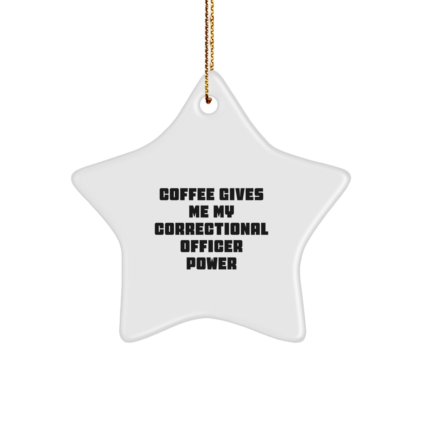 Funny Correctional Officer Gifts from Men, Correctional Officer Star Ornament with Coffee Quote for Christmas Unique Gifts - Image 1