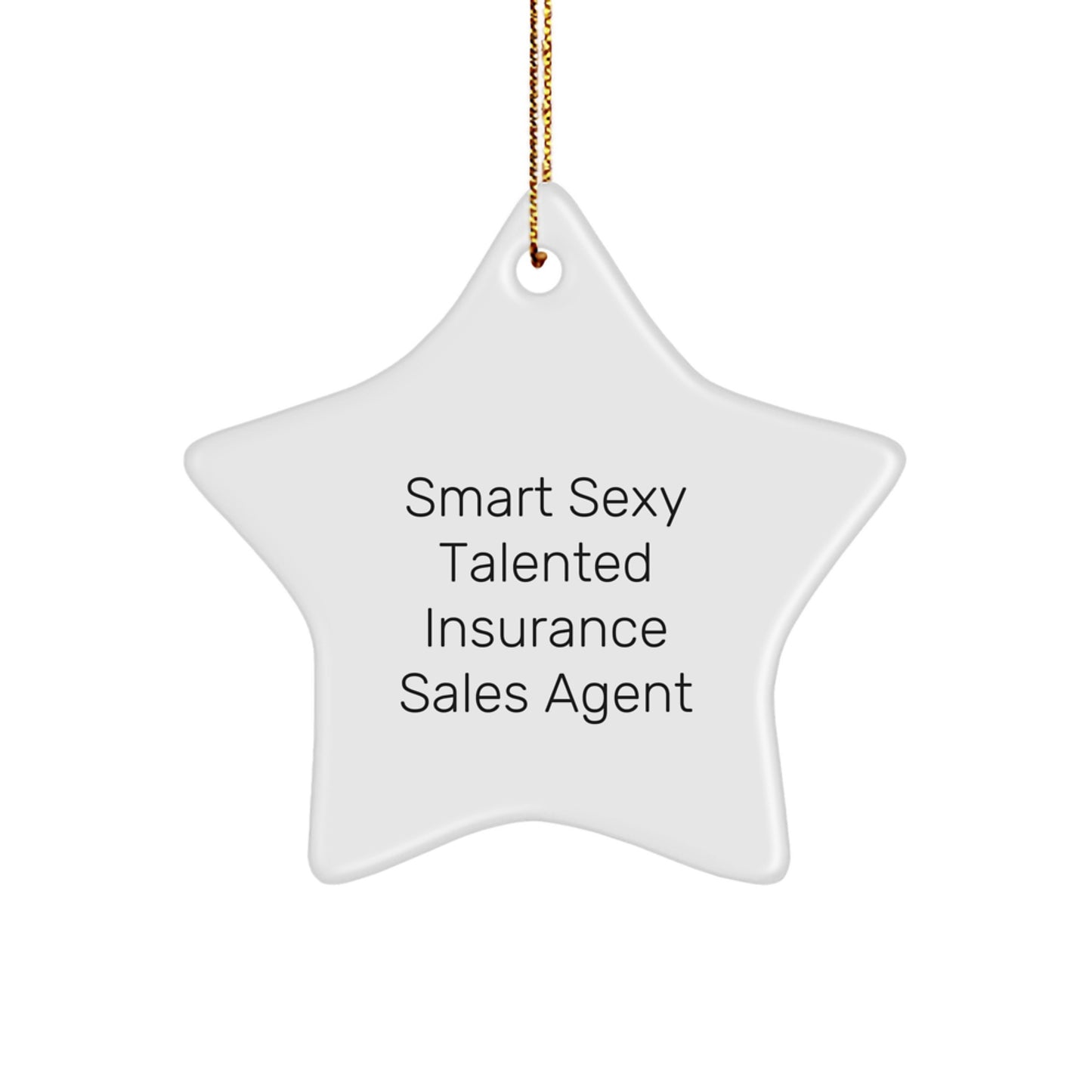Fun Inspirational Gifts for Insurance Sales Agent Friends, Christmas Unique Star Ornaments with 'Smart Sexy Talented' Quote, Gifts from Men to Women Coworkers - Star Shaped - Image 1