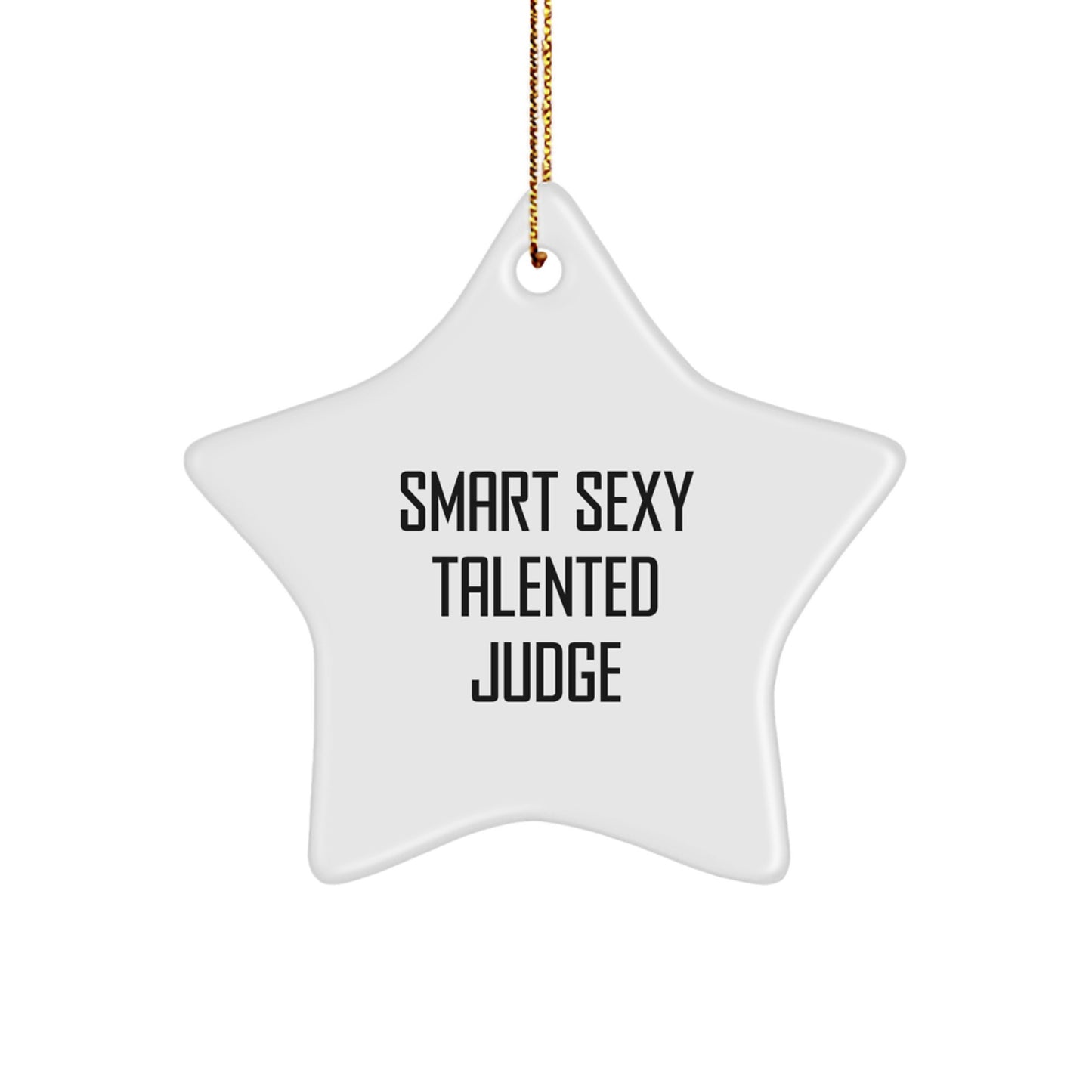 Funny Judge Gifts from Friends, Smart Sexy Talented Judge Star Ornament, Christmas Unique Gifts for Judge - Image 1