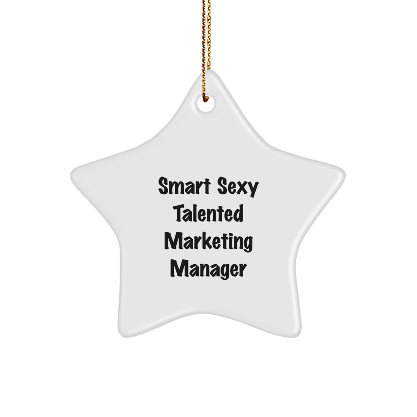 Funny Marketing Manager Christmas Unique Gift for Coworkers or Friends - Smart Sexy Talented Star Ornament, White, 3.25 - Image 1