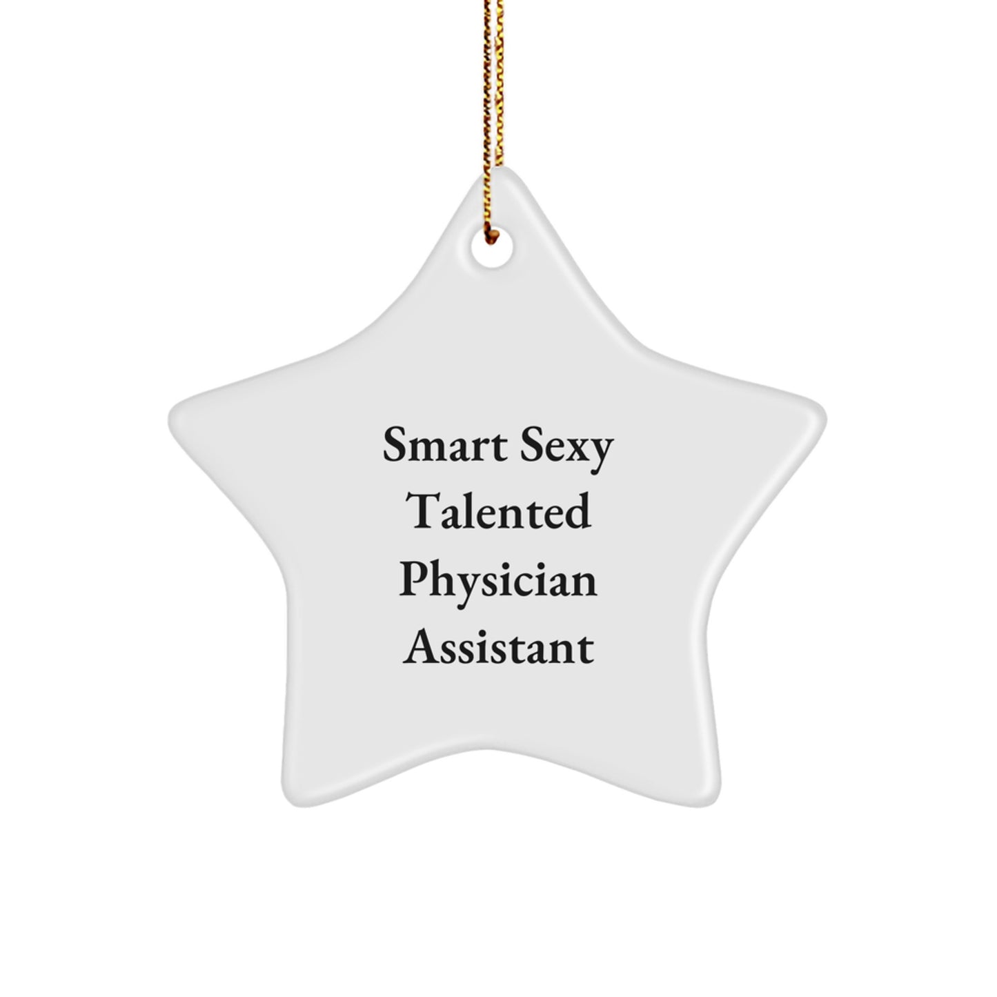 Gifts from Family for Smart Sexy Talented Physician Assistant Star Ornament Christmas Unique Decorations - Image 1