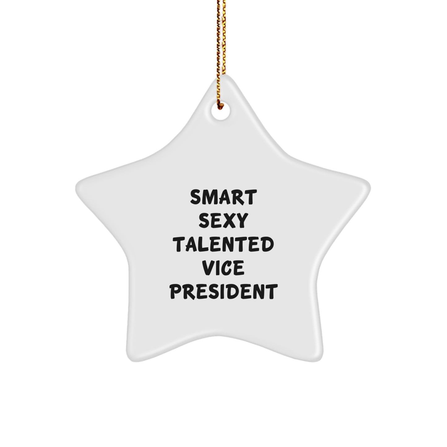 Gifts from Men for the Smart Sexy Talented Vice President, Funny Vice President Star Ornament, White Christmas Unique Decorations - Image 1