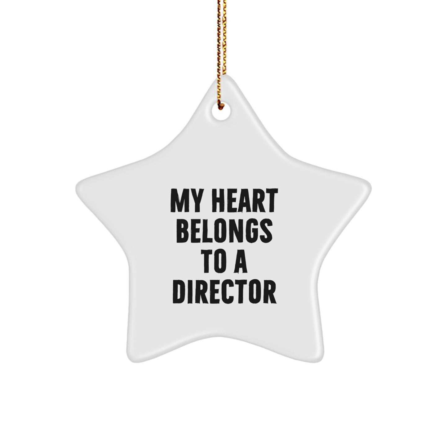Funny Director Gifts, Christmas Unique Gifts from Friends, Family, or Coworkers - 'My Heart Belongs To A Director' Star Ornament - Image 1