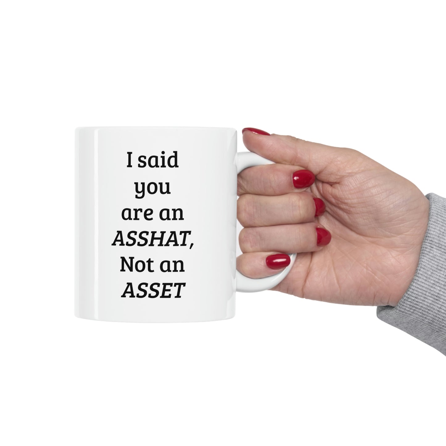 Accountant Coffee Mug - I said you are an ASSHAT | Funny Christmas Gift
