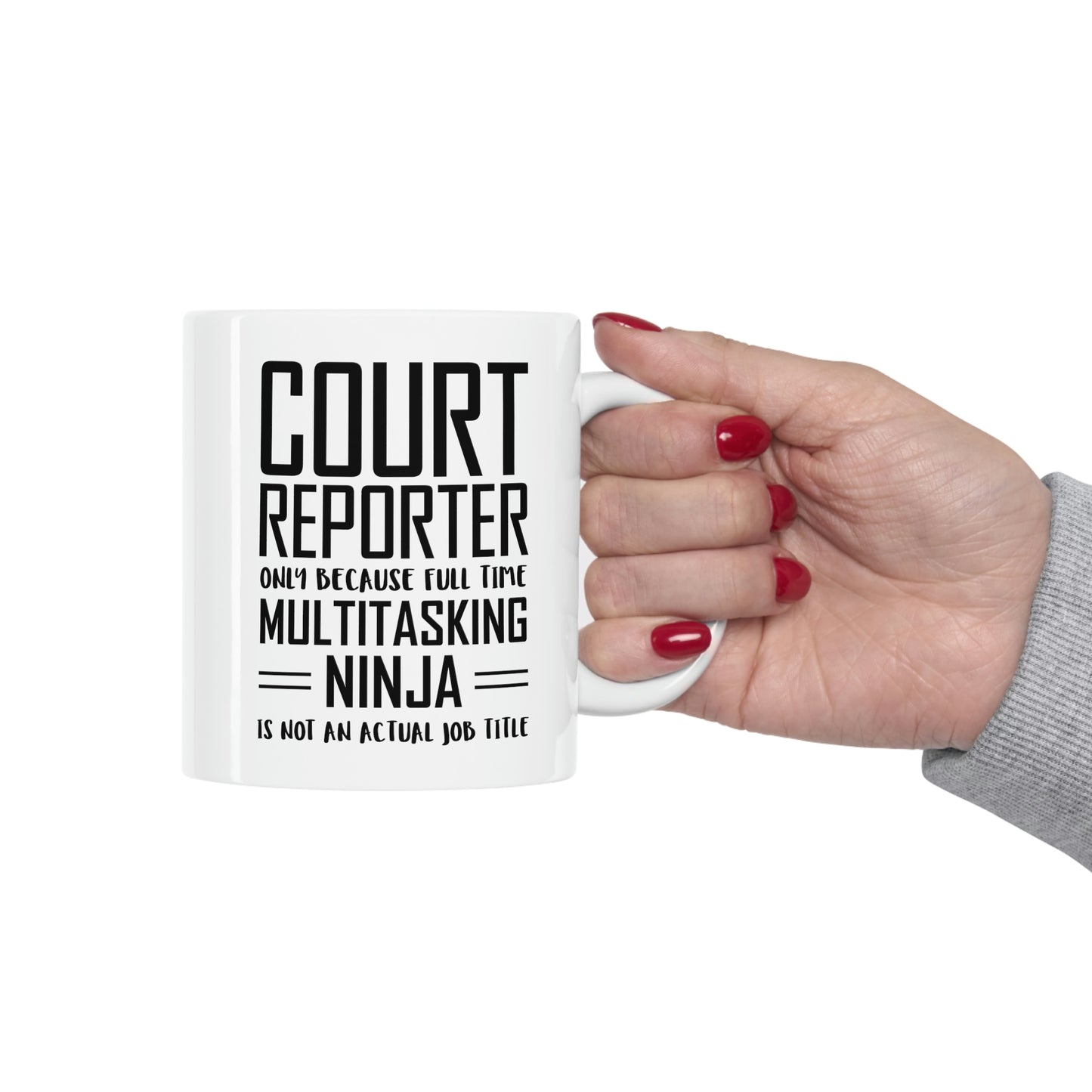 Court reporter Coffee Mug - Full Time Multitasking Ninja - Unique Funny Inspirational Sarcasm Gift for Men and Women