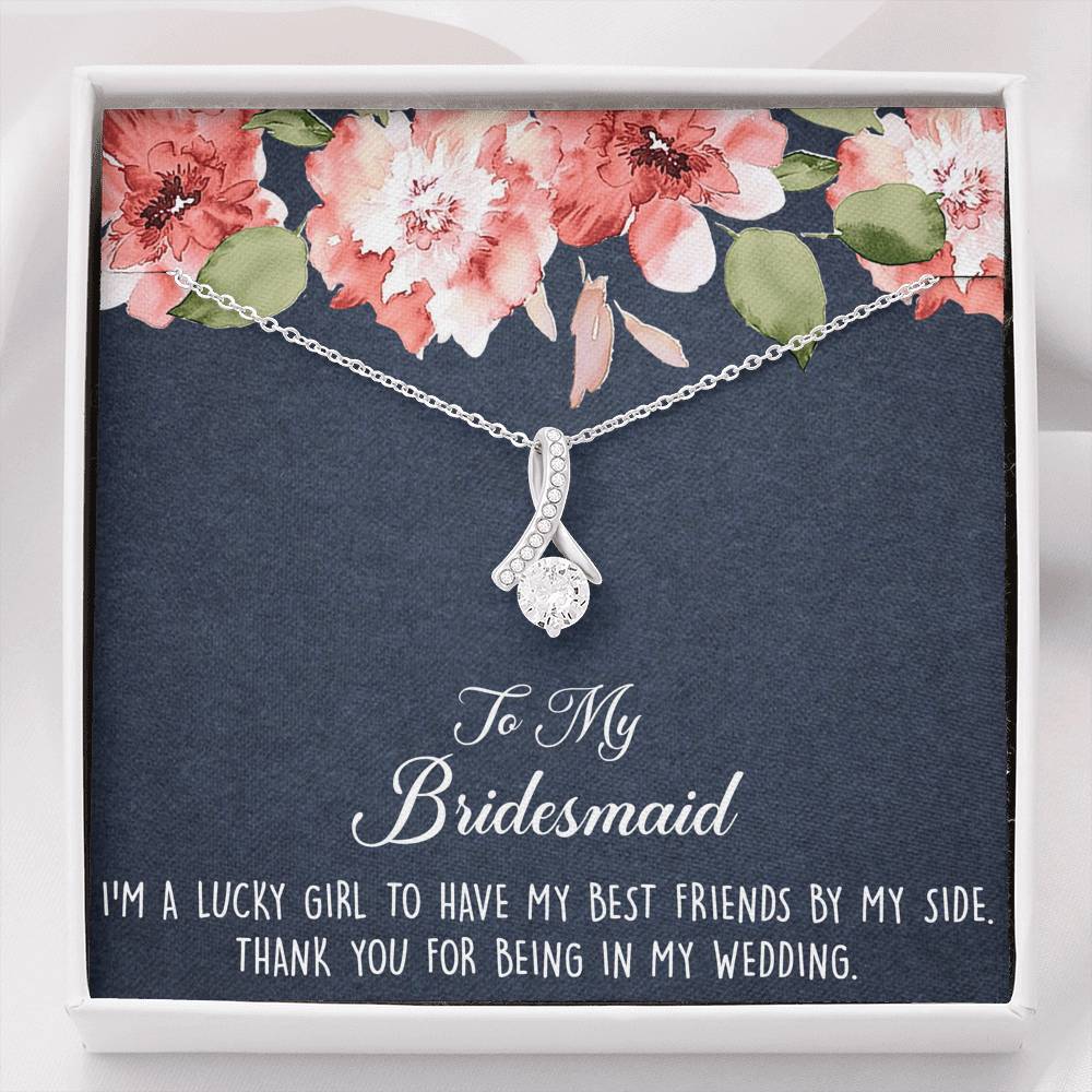 To My Bridesmaid Gifts, I'm A Lucky Girl , Alluring Beauty Necklace For Women, Wedding Day Thank You Ideas From Bride