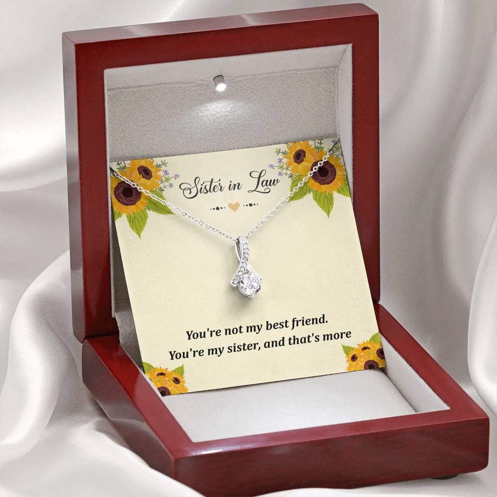 To My Sister-in-law Gifts, You're Not My Best Friend, Alluring Beauty Necklace For Women, Birthday Present Idea From Sister