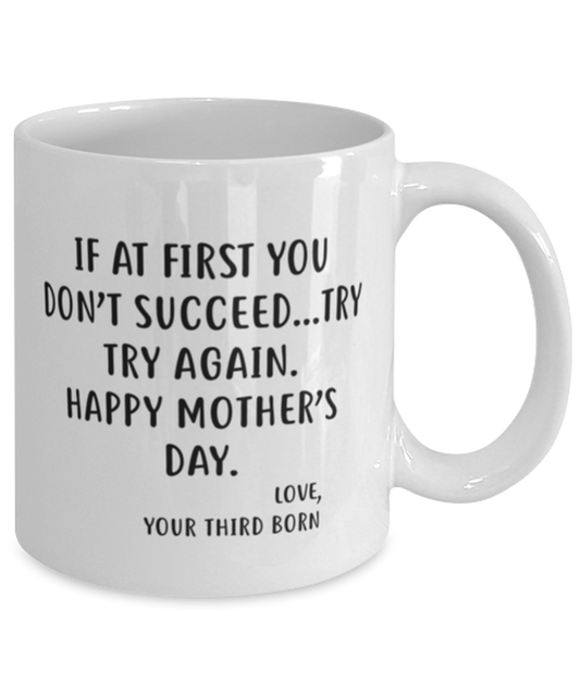 Funny Mother's Day Coffee Mug For Mom From The Third Born