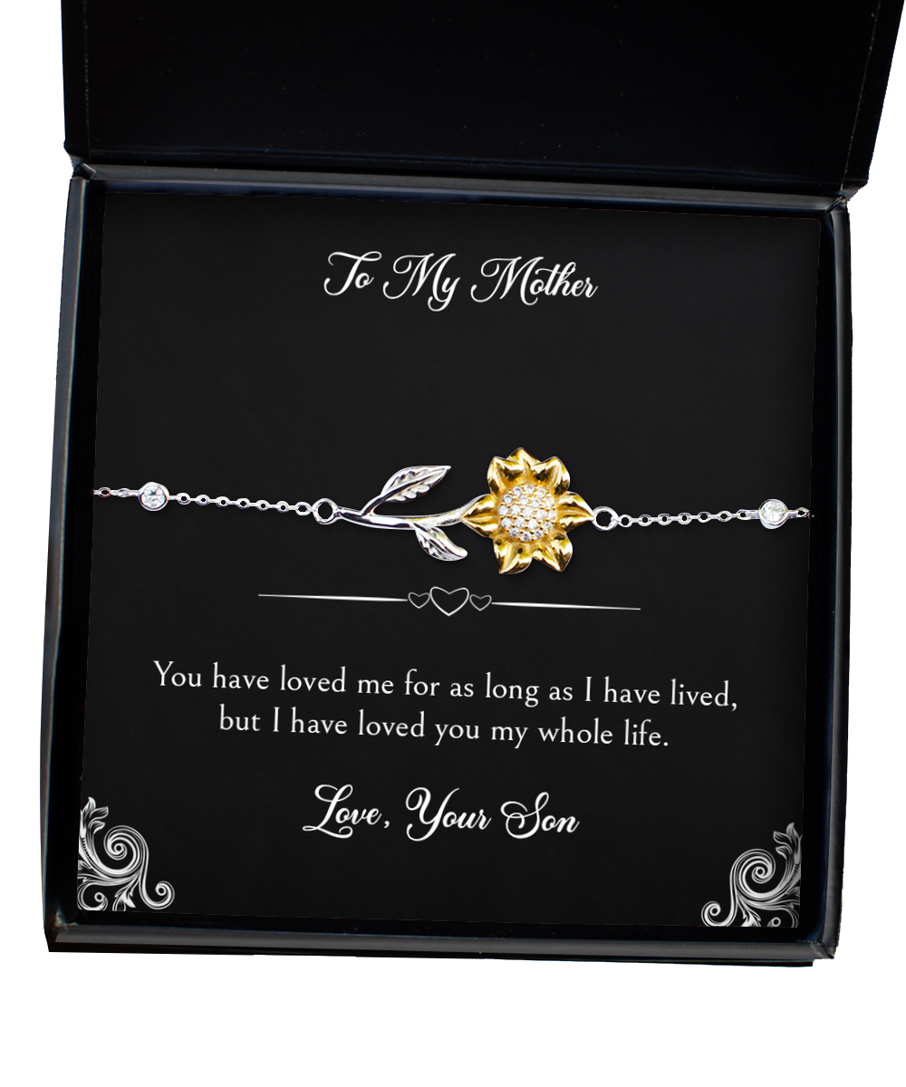 To My Mother Gifts, I Have Loved You My Whole Life, Sunflower Bracelet For Women, Birthday Mothers Day Present From Son