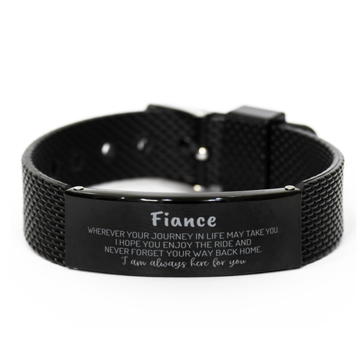 Fiance wherever your journey in life may take you, I am always here for you Fiance Black Shark Mesh Bracelet, Awesome Christmas Gifts For Fiance, Fiance Birthday Gifts for Men Women Family Loved One