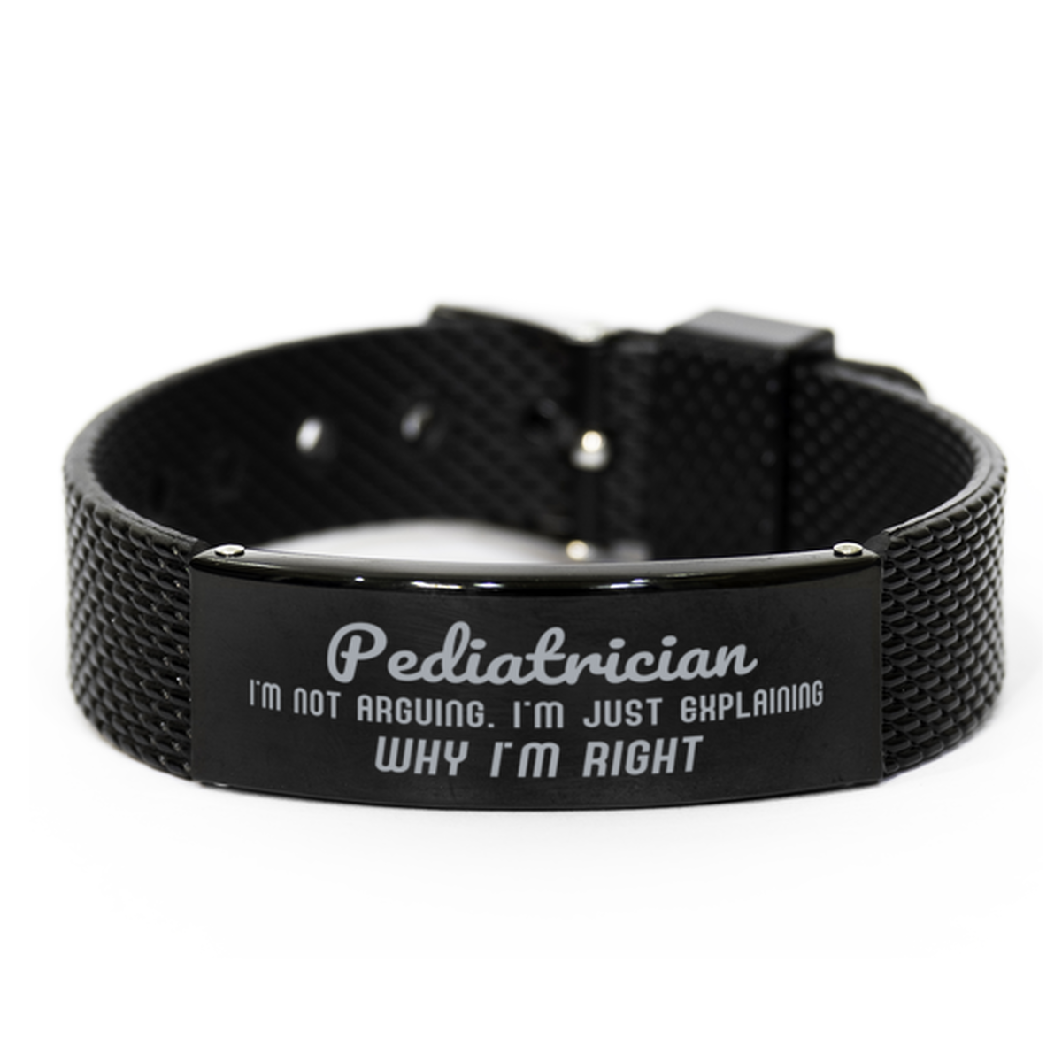 Pediatrician I'm not Arguing. I'm Just Explaining Why I'm RIGHT Black Shark Mesh Bracelet, Funny Saying Quote Pediatrician Gifts For Pediatrician Graduation Birthday Christmas Gifts for Men Women Coworker