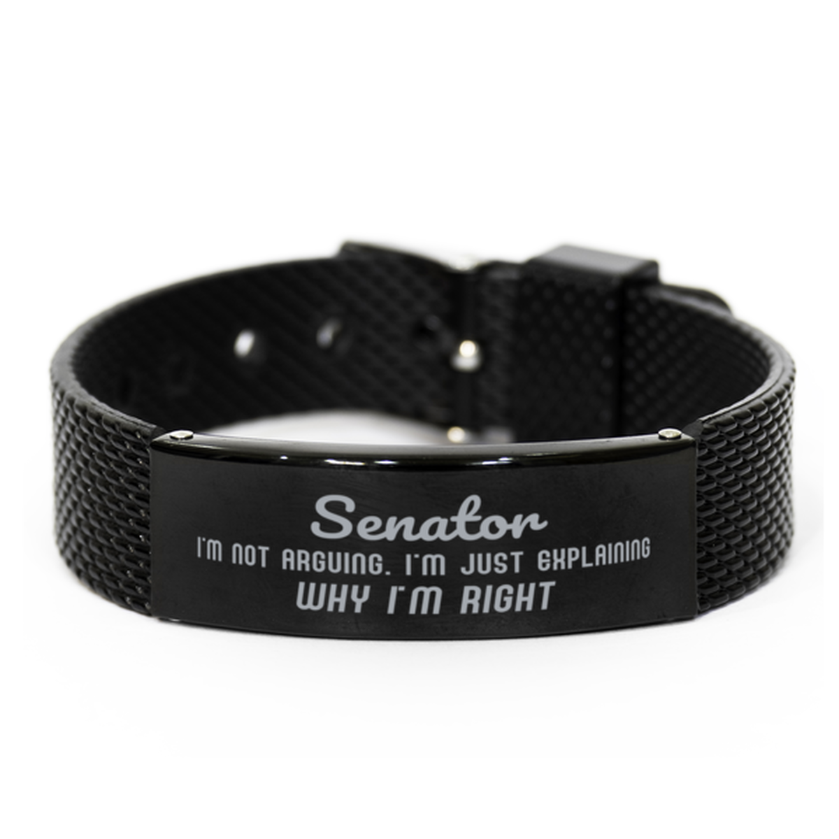 Senator I'm not Arguing. I'm Just Explaining Why I'm RIGHT Black Shark Mesh Bracelet, Funny Saying Quote Senator Gifts For Senator Graduation Birthday Christmas Gifts for Men Women Coworker