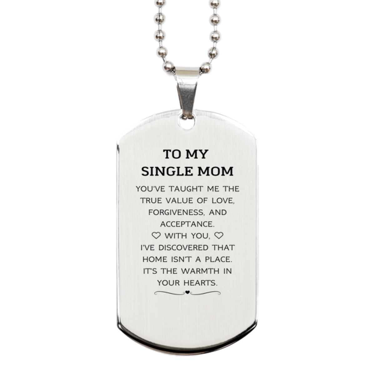 Single Mom Silver Dog Tag Necklace - You've Taught Me the True Value of Love | Birthday Gift