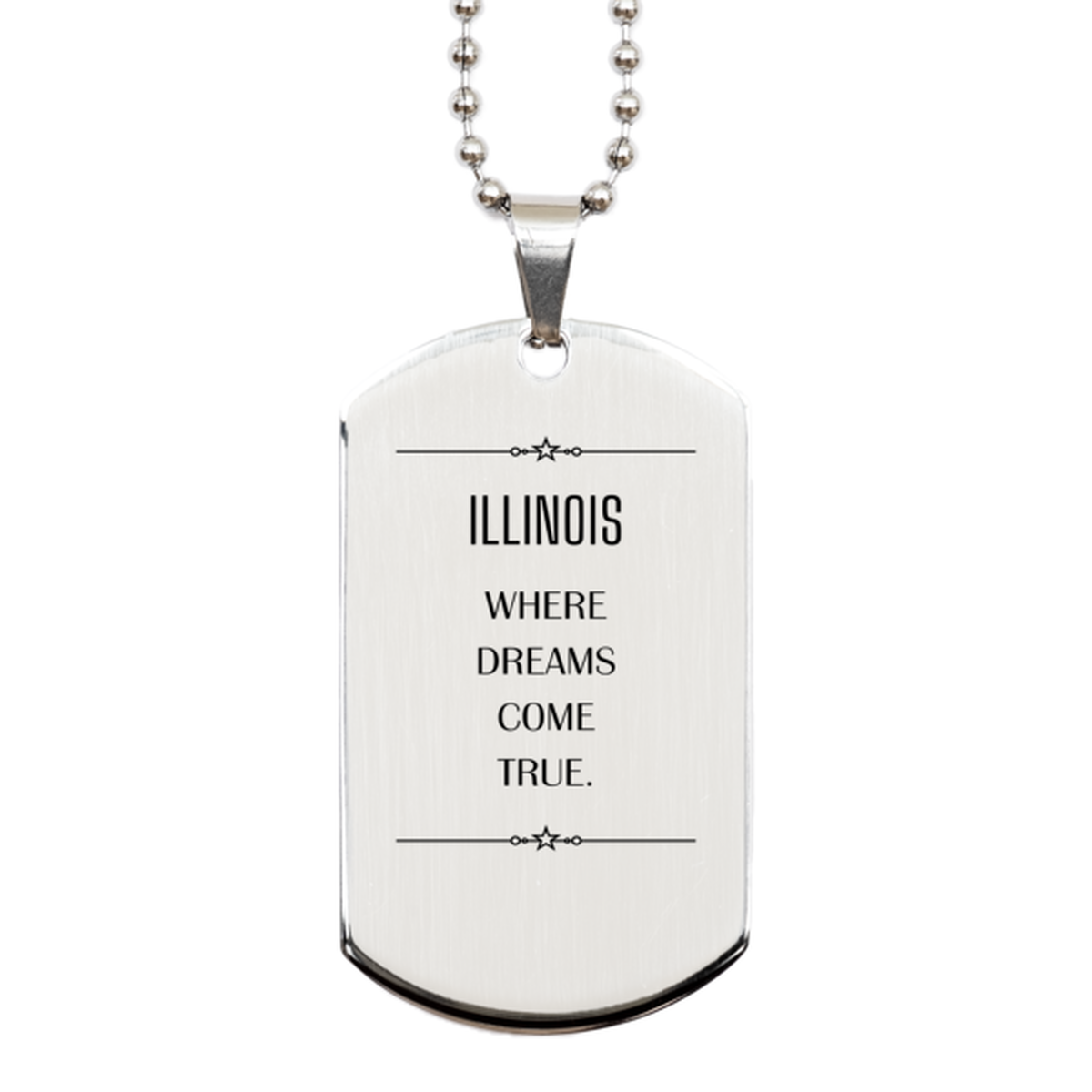 Illinois Silver Dog Tag Necklace - Where Dreams Come True | Inspirational Gift