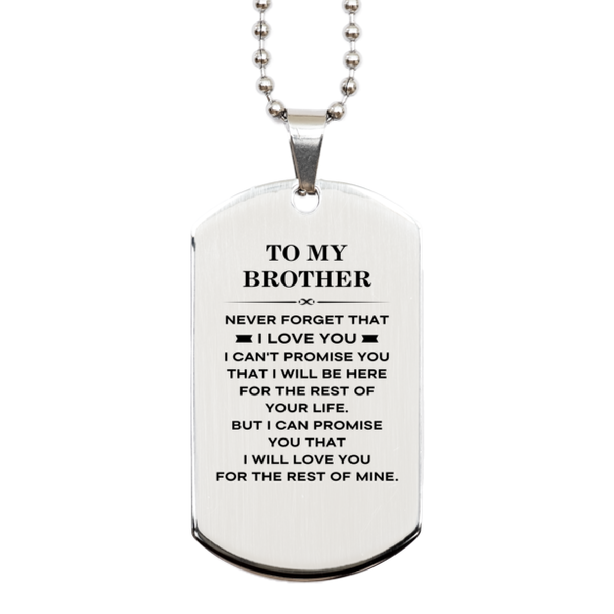 Brother Dog Tag Necklace - I Will Love You For The Rest Of Mine | Birthday Christmas Gift