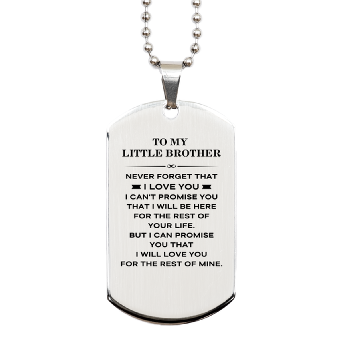 Little Brother Dog Tag Necklace - I Will Love You For The Rest Of Mine | Birthday and Christmas Gift