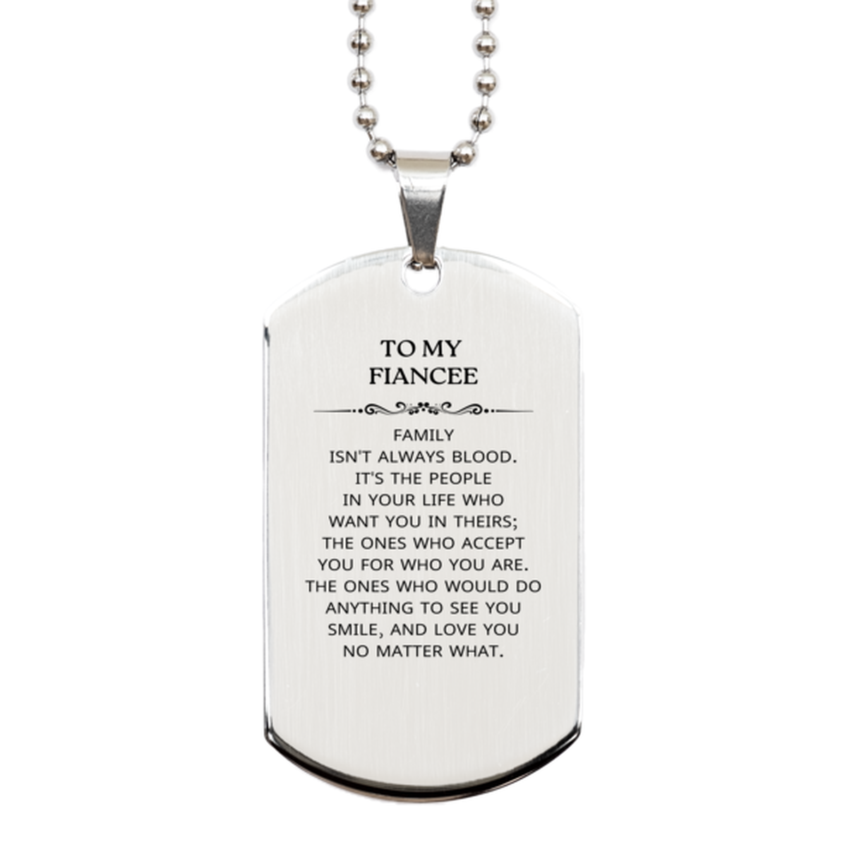 Fiancee Silver Dog Tag Necklace - Family Isn't Always Blood | Birthday and Christmas Gift