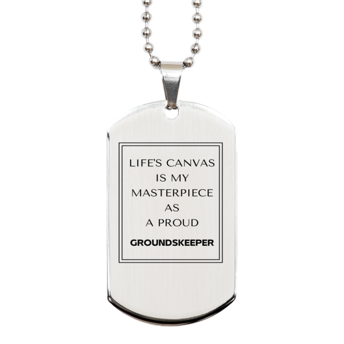 Groundskeeper Silver Dog Tag Necklace - Life's Canvas is My Masterpiece | Birthday & Christmas Gift