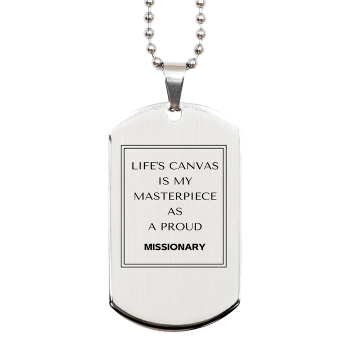 Missionary Silver Dog Tag Necklace - Life's Canvas is My Masterpiece | Inspirational Gift