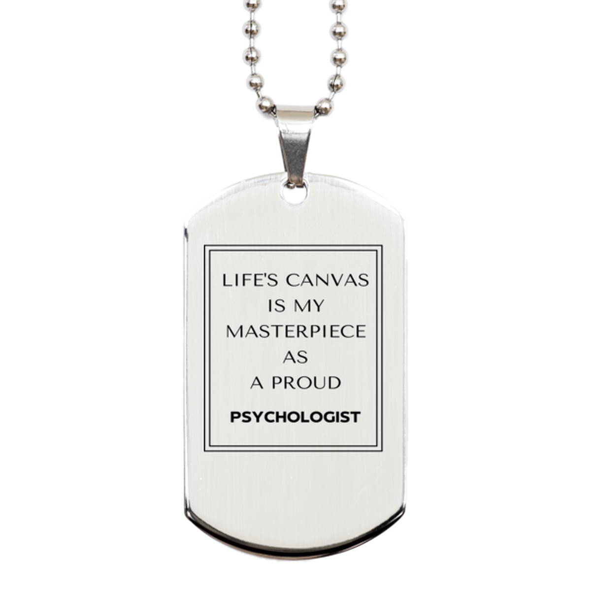 Psychologist Silver Dog Tag Necklace - Life's Canvas is My Masterpiece | Thoughtful Gift