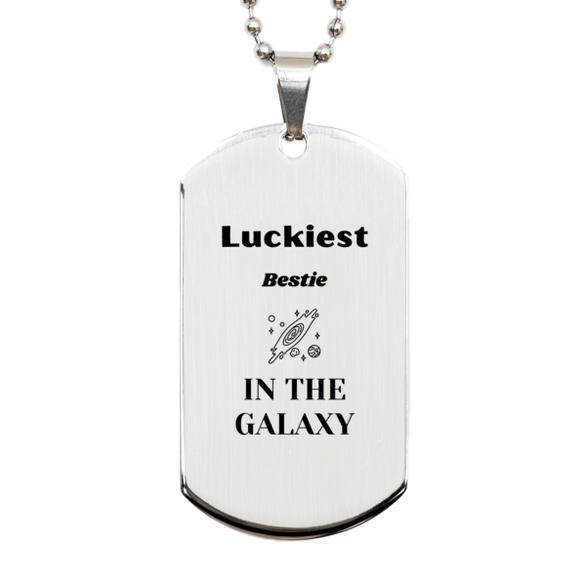Bestie Silver Dog Tag Necklace - Luckiest Bestie in the Galaxy | Unique Birthday Gift