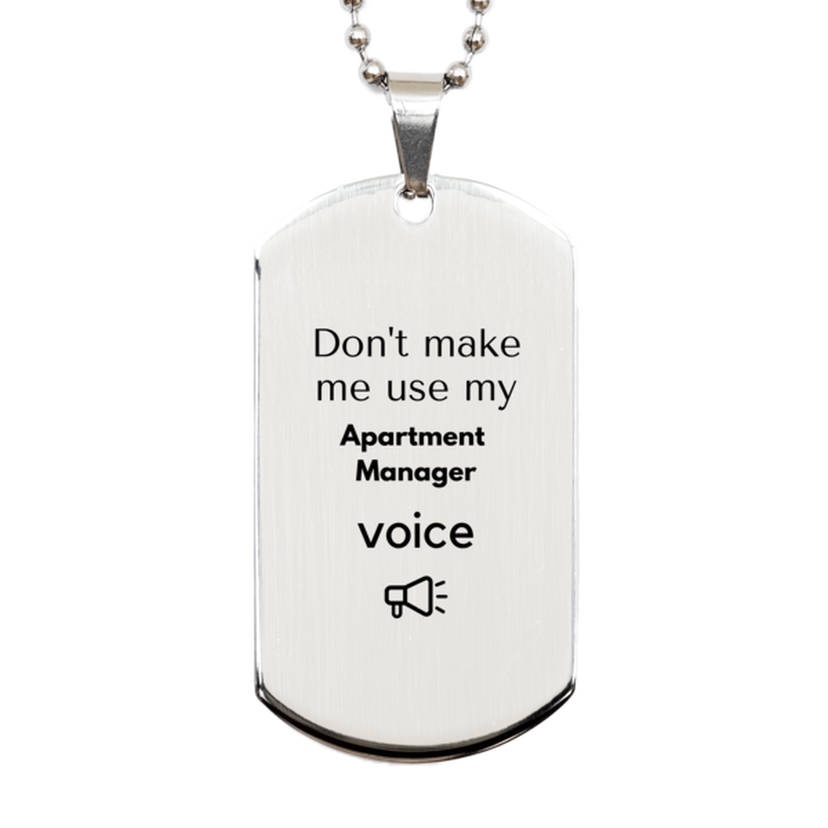 Apartment Manager Silver Dog Tag Necklace - Don't Make Me Use My Voice | Unique Birthday Gift