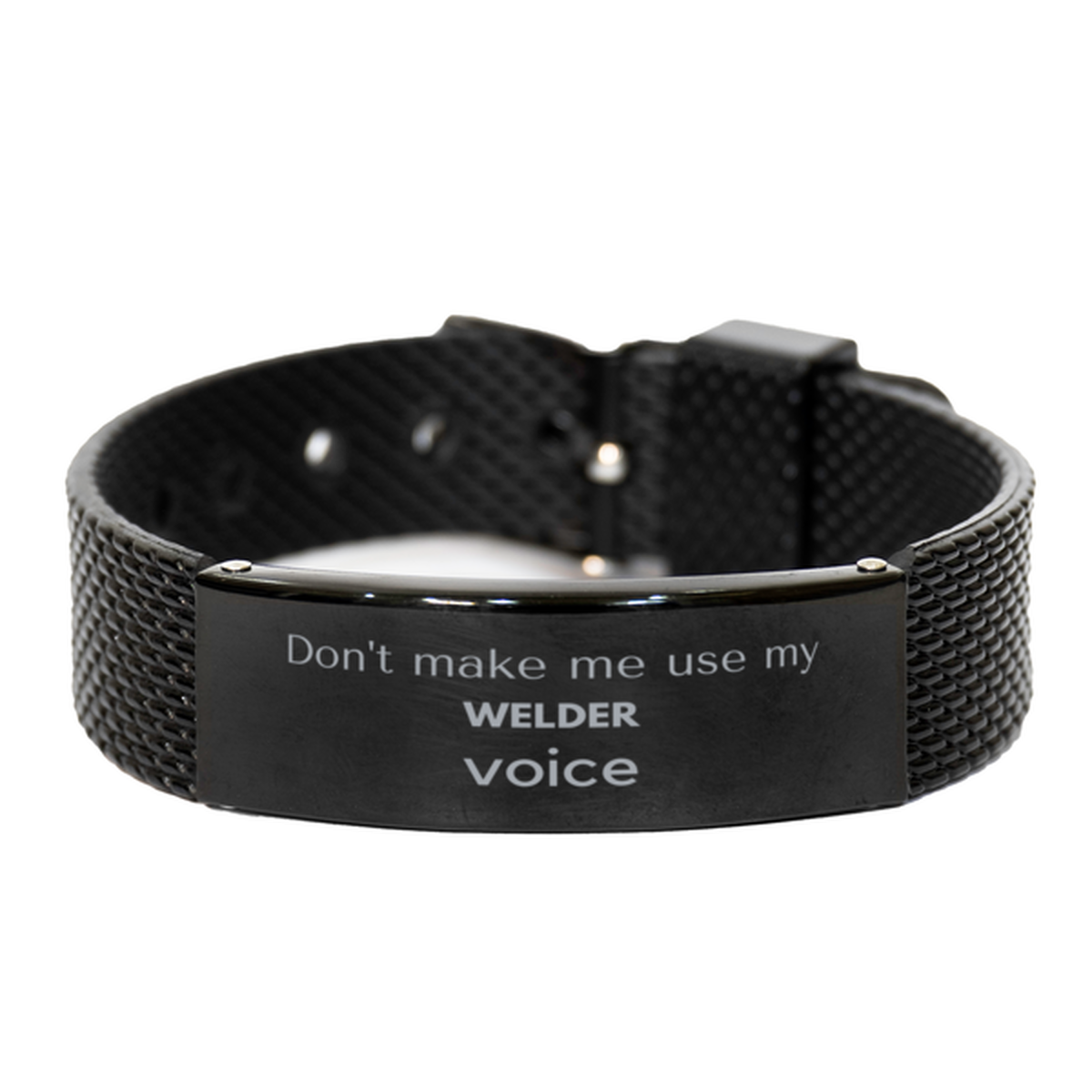 Welder Engraved Bracelet - Don't Make Me Use My WELDER Voice | Thoughtful Gift