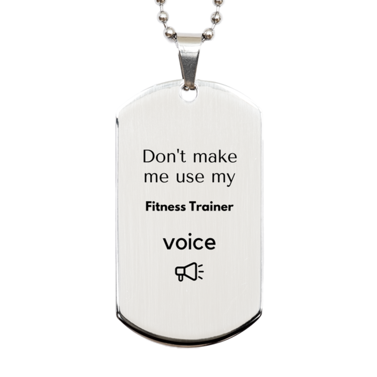 Fitness Trainer Silver Dog Tag Necklace - Don't Make Me Use My Voice | Birthday Gift