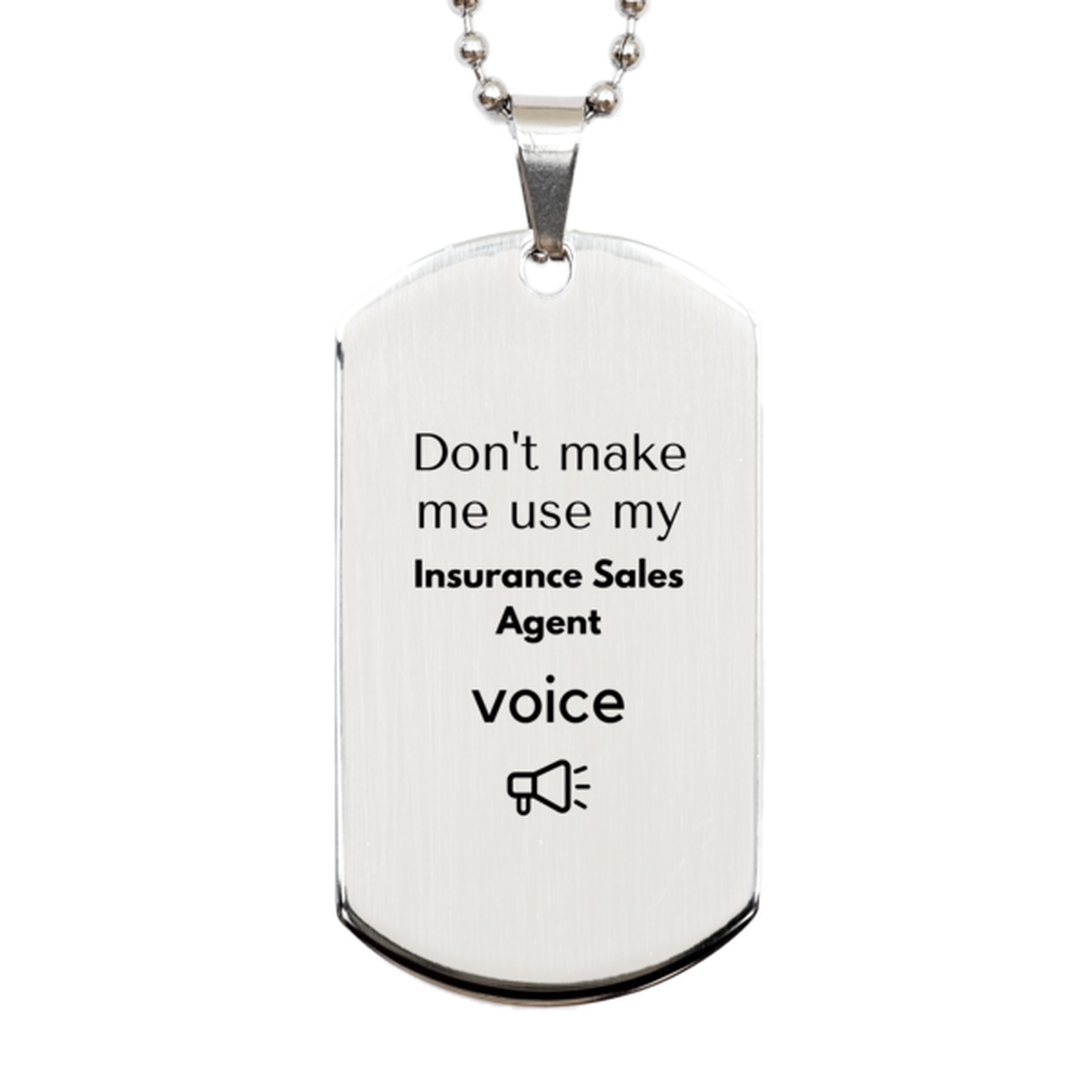 Insurance Sales Agent Silver Dog Tag Necklace - Don't Make Me Use My Insurance Voice | Birthday Gift