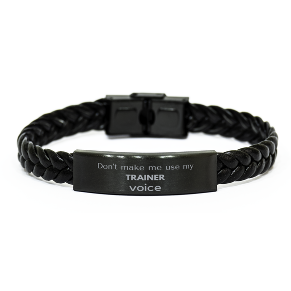 Trainer Braided Leather Bracelet - Don't Make Me Use My TRAINER Voice | Unique Gift for Trainers