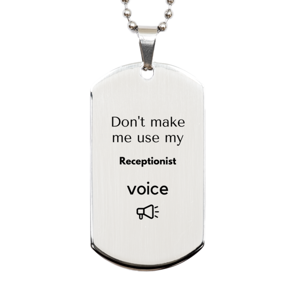 Receptionist Silver Dog Tag Necklace - Don't Make Me Use My Receptionist Voice | Unique Gift for Colleagues