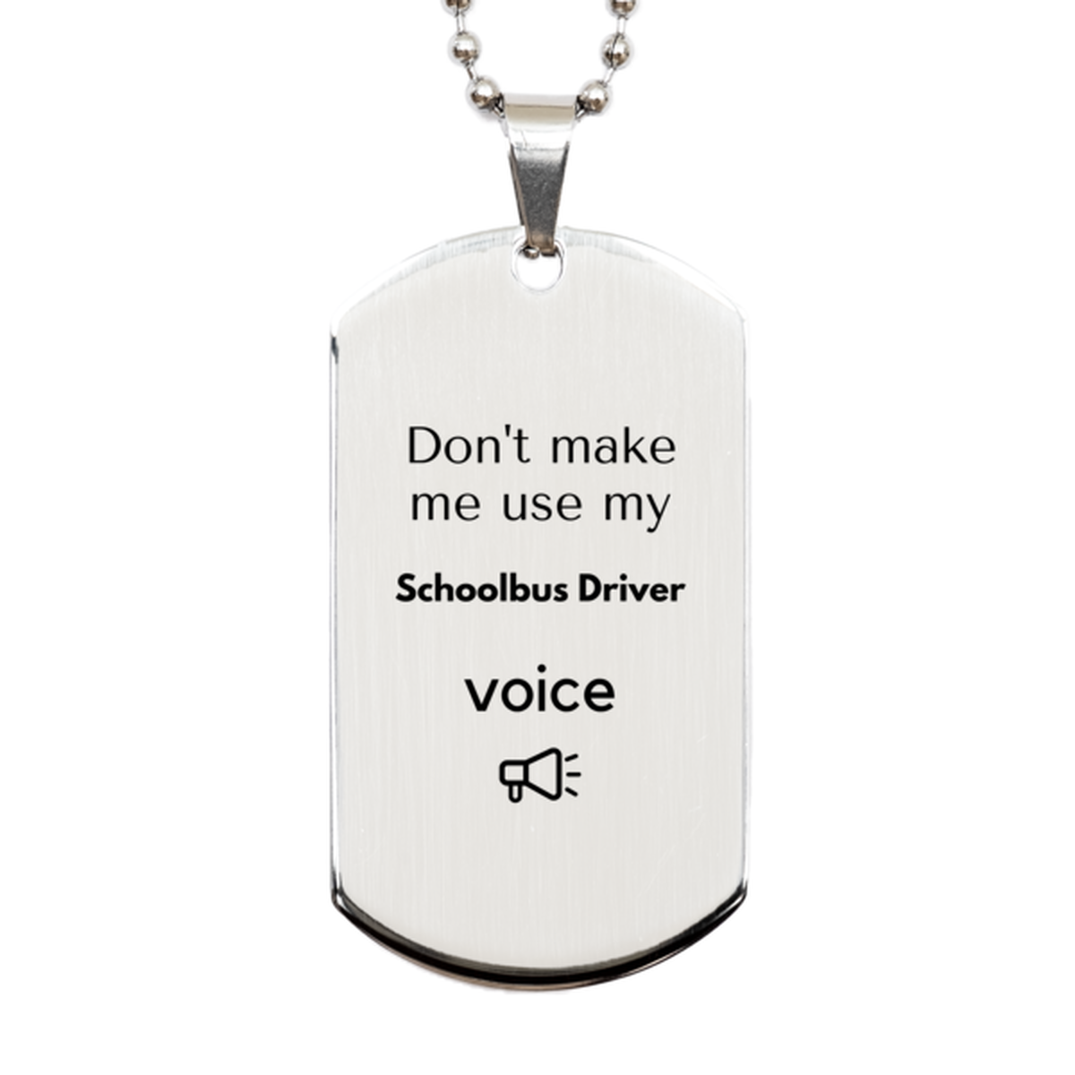 Schoolbus Driver Silver Dog Tag Necklace - Don't Make Me Use My Schoolbus Driver Voice | Birthday Gift