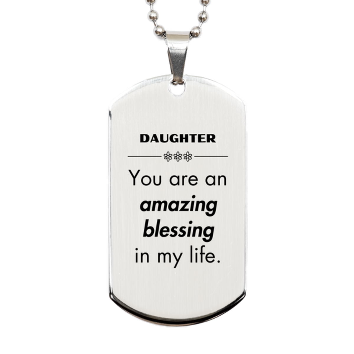 Daughter Silver Dog Tag Necklace - You are an amazing blessing in my life | Inspirational Birthday Gift
