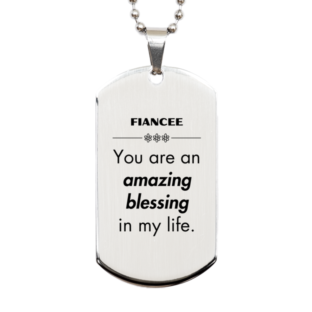 Fiancee Silver Dog Tag Necklace - You are an amazing blessing in my life | Inspirational Gift